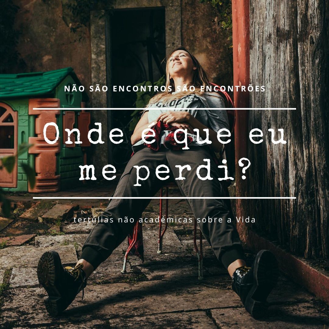 Cartaz original de Onde é que eu me perdi? — tertúlias não académicas sobre a vida